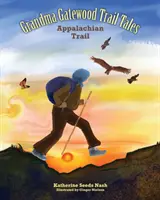 Grandma Gatewood - Povești de pe traseu: Appalachian Trail - Grandma Gatewood - Trail Tales: Appalachian Trail