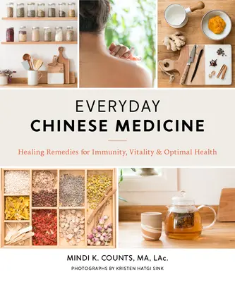 Everyday Chinese Medicine: Remedii vindecătoare pentru imunitate, vitalitate și sănătate optimă - Everyday Chinese Medicine: Healing Remedies for Immunity, Vitality, and Optimal Health
