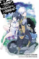 Este greșit să încerci să agăți fete într-o temniță?, Vol. 1 (Light Novel) - Is It Wrong to Try to Pick Up Girls in a Dungeon?, Vol. 1 (Light Novel)