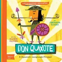 Don Quixote: A Babylit(r) Spanish Language Primer