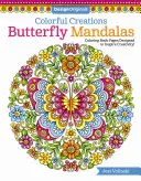 Colorful Creations Butterfly Mandalas: Pagini de colorat concepute pentru a inspira creativitatea! - Colorful Creations Butterfly Mandalas: Coloring Book Pages Designed to Inspire Creativity!
