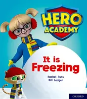 Academia eroilor: Oxford Level 3, Yellow Book Band: It is Freezing - Hero Academy: Oxford Level 3, Yellow Book Band: It is Freezing