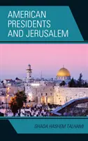 Președinții americani și Ierusalimul - American Presidents and Jerusalem