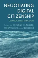 Negocierea cetățeniei digitale: Control, concurs și cultură - Negotiating Digital Citizenship: Control, Contest and Culture