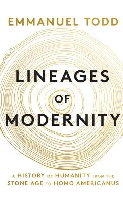 Liniile modernității: O istorie a umanității de la epoca de piatră la Homo Americanus - Lineages of Modernity: A History of Humanity from the Stone Age to Homo Americanus