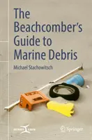 Ghidul Beachcomber's pentru deșeurile marine - The Beachcomber's Guide to Marine Debris