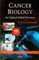 Biologia cancerului - o prezentare globală actualizată - Cancer Biology - An Updated Global Overview