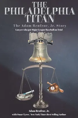 The Philadelphia Titan Povestea lui Adam Renfroe Jr: Avocatul care a trimis în judecată Liga Majoră de Baseball - The Philadelphia Titan The Adam Renfroe Jr. Story: Lawyer Who Put Major League Baseball on Trial