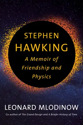 Stephen Hawking: O amintire despre prietenie și fizică - Stephen Hawking: A Memoir of Friendship and Physics