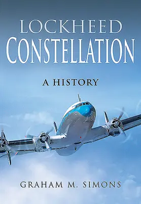 Lockheed Constellation: O istorie - Lockheed Constellation: A History