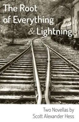 Rădăcina a tot și Fulgerul: Două nuvele - The Root of Everything and Lightning: Two Novellas