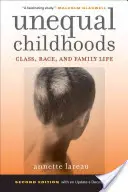 Copilării inegale: Clasa, rasa și viața de familie - Unequal Childhoods: Class, Race, and Family Life