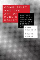 Complexitatea și arta politicilor publice: Rezolvarea problemelor societății de jos în sus - Complexity and the Art of Public Policy: Solving Society's Problems from the Bottom Up