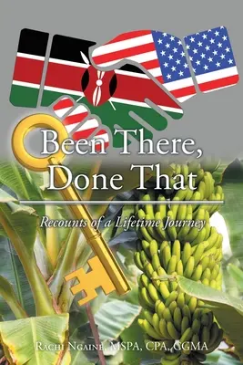 Been There, Done That: Relatările unei călătorii de-o viață - Been There, Done That: Recounts of a Lifetime Journey
