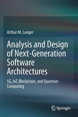 Analiza și proiectarea arhitecturilor software de nouă generație: 5g, Iot, Blockchain și Quantum Computing - Analysis and Design of Next-Generation Software Architectures: 5g, Iot, Blockchain, and Quantum Computing