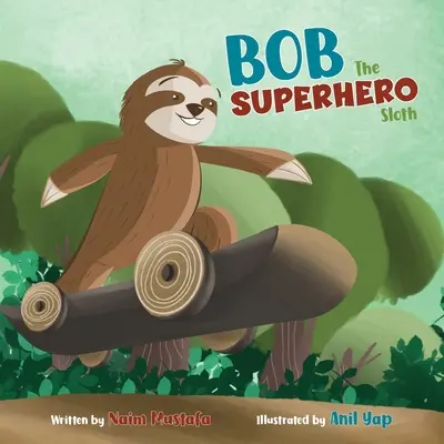 Bob, leneșul supererou (Paperback) - Bob the Superhero Sloth (Paperback)