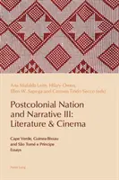 Națiune și narațiune postcolonială III: Literatură și cinema: Capul Verde, Guineea-Bissau și So Tom E Prncipe - Postcolonial Nation and Narrative III: Literature & Cinema: Cape Verde, Guinea-Bissau and So Tom E Prncipe
