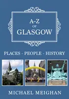 A-Z din Glasgow: Locuri-Popoare-Istorie - A-Z of Glasgow: Places-People-History