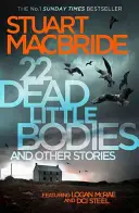 22 Corpuri mici și moarte: And Other Stories - 22 Dead Little Bodies: And Other Stories