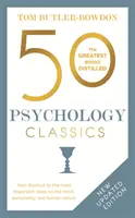 50 de clasici ai psihologiei, ediția a doua: Scurtătură către cele mai importante idei despre minte, personalitate și natura umană - 50 Psychology Classics, Second Edition: Your Shortcut to the Most Important Ideas on the Mind, Personality, and Human Nature