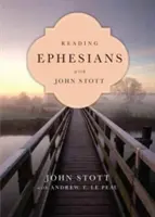 Citind Efeseni cu John Stott: 11 săptămâni pentru indivizi sau grupuri - Reading Ephesians with John Stott: 11 Weeks for Individuals or Groups