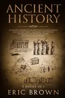 Istoria antică: A Concise Overview of Ancient Egypt, Ancient Greece, and Ancient Rome: Inclusiv mitologia egipteană, cea bizantină - Ancient History: A Concise Overview of Ancient Egypt, Ancient Greece, and Ancient Rome: Including the Egyptian Mythology, the Byzantine