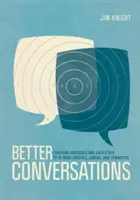 Conversații mai bune: Coaching Ourselves and Each Other to Be More Credible, Caring, and Connected - Better Conversations: Coaching Ourselves and Each Other to Be More Credible, Caring, and Connected