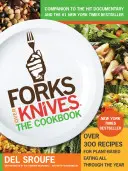 Forks Over Knives - Cartea de bucate: Peste 300 de rețete simple și delicioase pe bază de plante pentru a vă ajuta să pierdeți în greutate, să fiți mai sănătoși și să vă simțiți mai bine în fiecare zi - Forks Over Knives--The Cookbook: Over 300 Simple and Delicious Plant-Based Recipes to Help You Lose Weight, Be Healthier, and Feel Better Every Day