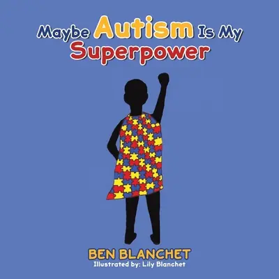 Poate că autismul este superputerea mea - Maybe Autism Is My Superpower