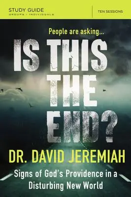 Este acesta sfârșitul? Semne ale Providenței lui Dumnezeu într-o lume nouă și tulburătoare - Is This the End?: Signs of God's Providence in a Disturbing New World
