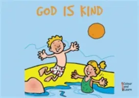 Dumnezeu este bun: Colorează și învață - God Is Kind: Colour and Learn