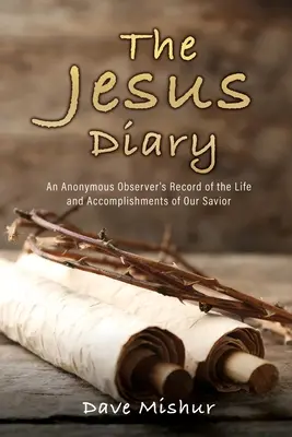 Jurnalul lui Iisus (The Jesus Diary) - The Jesus Diary