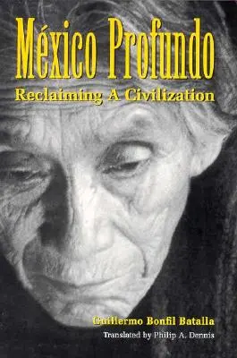 Mxico Profundo: Revendicarea unei civilizații - Mxico Profundo: Reclaiming a Civilization