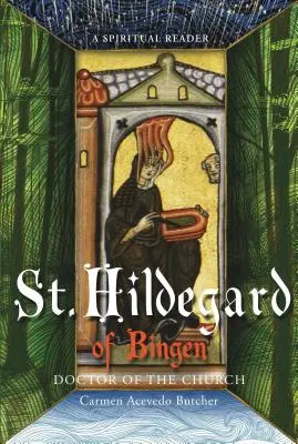 Hildegard de Bingen, Doctor al Bisericii: Un cititor spiritual - Hildegard of Bingen, Doctor of the Church: A Spiritual Reader