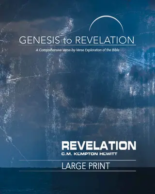 De la Geneză la Apocalipsă: Apocalipsa Carte pentru participanți: O explorare cuprinzătoare a Bibliei verset cu verset - Genesis to Revelation: Revelation Participant Book: A Comprehensive Verse-By-Verse Exploration of the Bible