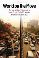 World on the Move: Modele de consum într-o economie globală mai echitabilă - World on the Move: Consumption Patterns in a More Equal Global Economy