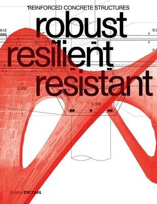 Robuste Rezistente Rezistente: Structuri din beton armat - Robust Resilient Resistant: Reinforced Concrete Structures