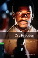 Biblioteca Oxford Bookworms: Cry Freedom: Nivelul 6: Vocabular de 2.500 de cuvinte - Oxford Bookworms Library: Cry Freedom: Level 6: 2,500 Word Vocabulary
