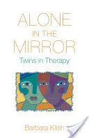 Singuri în oglindă: Gemenii în terapie - Alone in the Mirror: Twins in Therapy