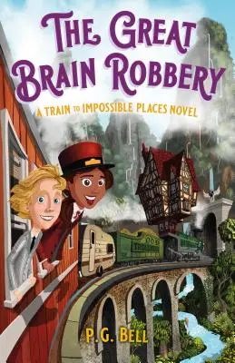 Marele jaf al creierului: Un tren spre locuri imposibile Roman - The Great Brain Robbery: A Train to Impossible Places Novel
