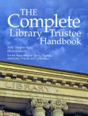 The Complete Library Trustee Handbook (Manualul complet al administratorului bibliotecii) - The Complete Library Trustee Handbook