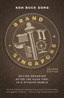 Brand Singapore: Brandingul națiunii după Lee Kuan Yew, într-o lume divizată - Brand Singapore: Nation Branding After Lee Kuan Yew, in a Divisive World