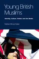 Tinerii musulmani britanici: Identitate, cultură, politică și mass-media - Young British Muslims: Identity, Culture, Politics and the Media