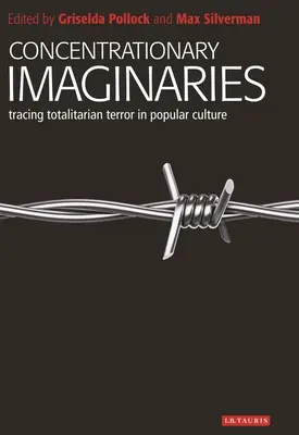 Imaginarii concentraționare: Urmărirea violenței totalitare în cultura populară - Concentrationary Imaginaries: Tracing Totalitarian Violence in Popular Culture