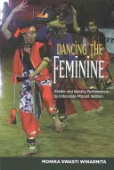 Dancing the Feminine: Performanțe de gen și identitate ale femeilor migrante indoneziene - Dancing the Feminine: Gender & Identity Performances by Indonesian Migrant Women
