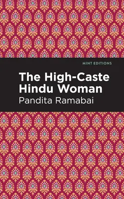 Femeia hindusă de castă înaltă - The High-Caste Hindu Woman