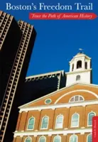 Drumul Libertății din Boston: Trace The Path Of American History, Ediția a IX-a - Boston's Freedom Trail: Trace The Path Of American History, Ninth Edition