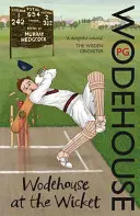 Wodehouse At The Wicket - O antologie de cricket - Wodehouse At The Wicket - A Cricketing Anthology