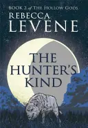 Genul vânătorului: Cartea 2 a Zeilor Oculți - The Hunter's Kind: Book 2 of the Hollow Gods