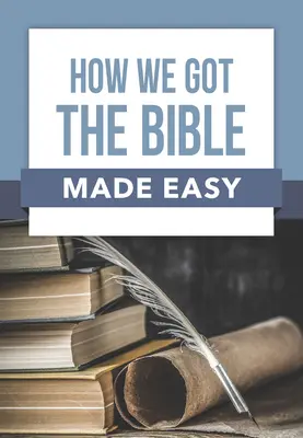 Cum am obținut Biblia, cu ușurință - How We Got the Bible Made Easy